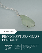 Load image into Gallery viewer, Prong-Set Sea Glass Pendant Workshop - 8/2/2026 - NATURE CENTER OF CAPE MAY